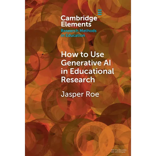 How to Use Generative AI in Educational Research - Hardcover
