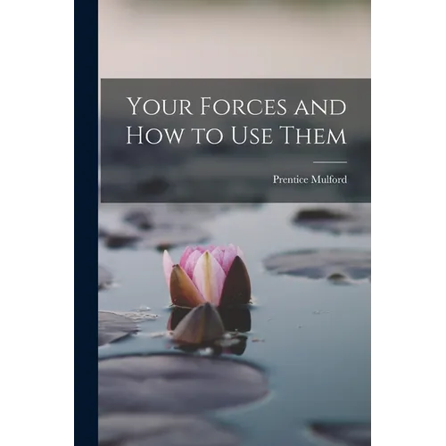Your Forces and how to Use Them - Paperback