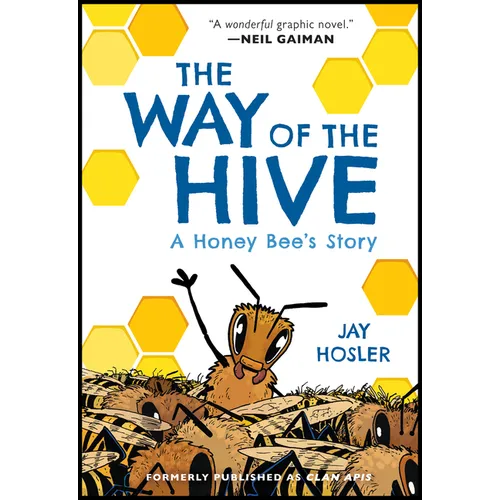 The Way of the Hive: A Honey Bee's Story, a Graphic Novel - Hardcover