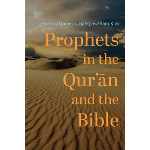 Prophets in the Qur'ān and the Bible - Hardcover