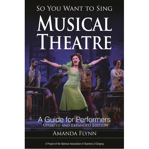 So You Want to Sing Musical Theatre: A Guide for Performers - Paperback