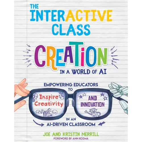 The InterACTIVE Class: Empowering Educators to Inspire Creativity and Innovation in an AI-Driven Classroom