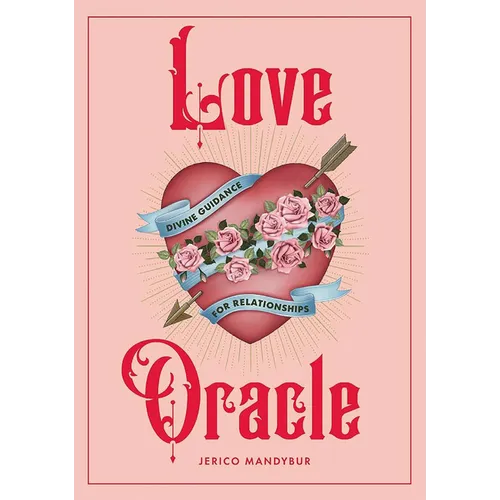 Love Oracle: Divine Guidance for Relationships - Hardcover