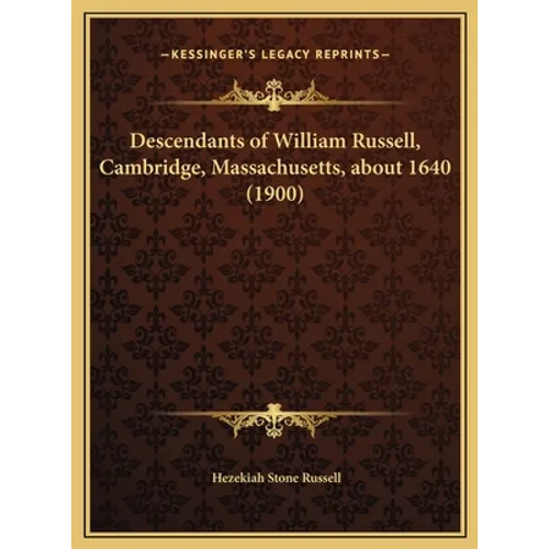 Descendants of William Russell, Cambridge, Massachusetts, about 1640 (1900)