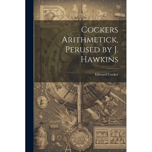 Cockers Arithmetick, Perused by J. Hawkins - Paperback
