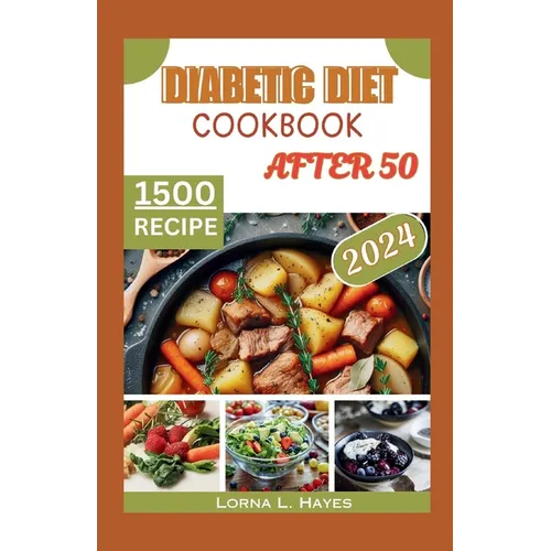 Diabetic Diet Cookbook After 50: 