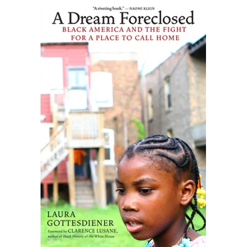 A Dream Foreclosed: Black America and the Fight for a Place to Call Home - Paperback