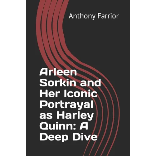 Arleen Sorkin and Her Iconic Portrayal as Harley Quinn: A Deep Dive - Paperback