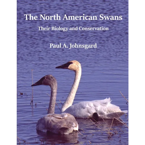 The North American Swans: Their Biology and Conservation - Paperback