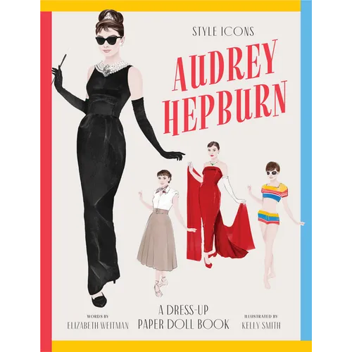 Style Icons: Audrey Hepburn: A Dress-Up Paper Doll Book - Paperback