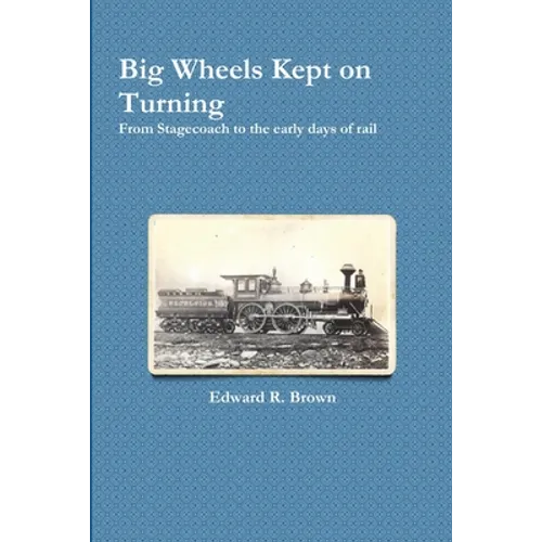 Big Wheels Kept on Turning - Paperback