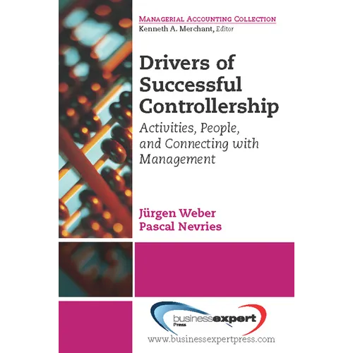Drivers of Successful Controllership: Activities, People, and Connecting with Management - Paperback