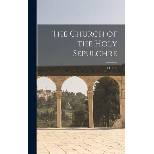 The Church of the Holy Sepulchre - Hardcover