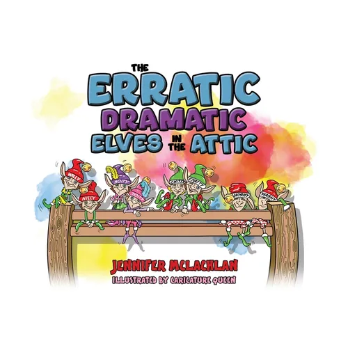 The Erratic Dramatic Elves in the Attic - Paperback