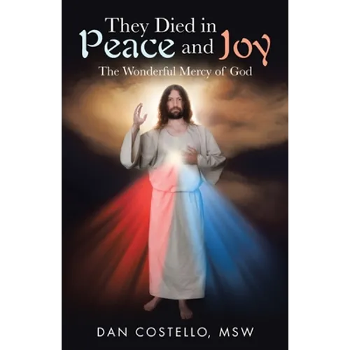 They Died in Peace and Joy: The Wonderful Mercy of God - Paperback