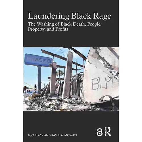 Laundering Black Rage: The Washing of Black Death, People, Property, and Profits - Paperback