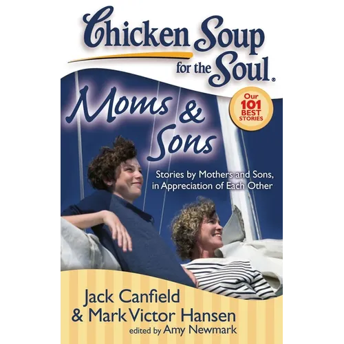 Moms & Sons: Stories by Mothers and Sons, in Appreciation of Each Other - Paperback