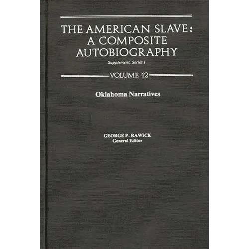 The American Slave: Oklahoma Narratives Supp. Ser. 1, Vol 12 - Hardcover