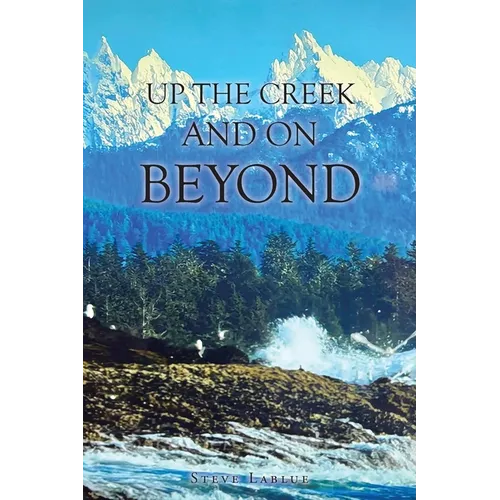 Up the Creek and On Beyond - Paperback