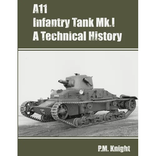 A11 Infantry Tank Mk.I A Technical History - Paperback