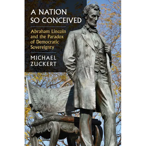 A Nation So Conceived: Abraham Lincoln and the Paradox of Democratic Sovereignty - Paperback