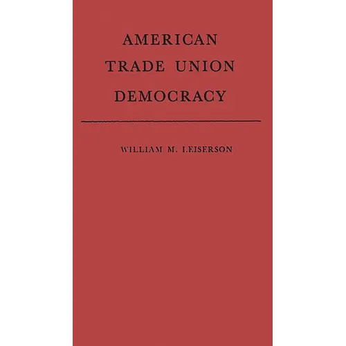 American Trade Union Democracy - Hardcover
