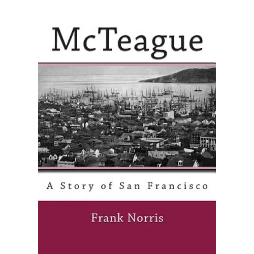 McTeague: A Story of San Francisco - Paperback