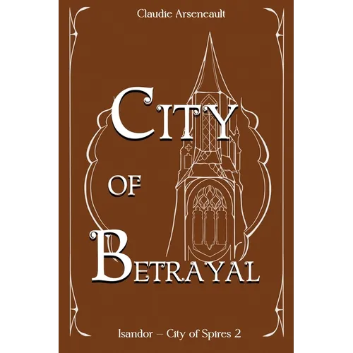 City of Betrayal: An Isandor Novel - Hardcover