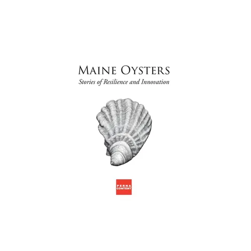 Maine Oysters: Stories of Resilience & Innovation - Paperback