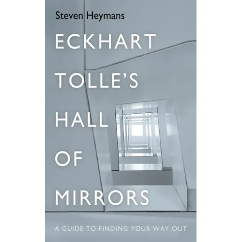 Eckhart Tolle's Hall of Mirrors - Hardcover