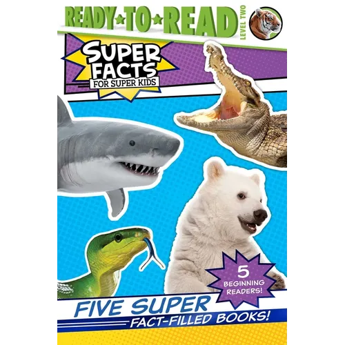 Five Super Fact-Filled Books!: Tigers Can't Purr!; Sharks Can't Smile!; Polar Bear Fur Isn't White!; Snakes Smell with Their Tongues!; Alligators and - Paperback