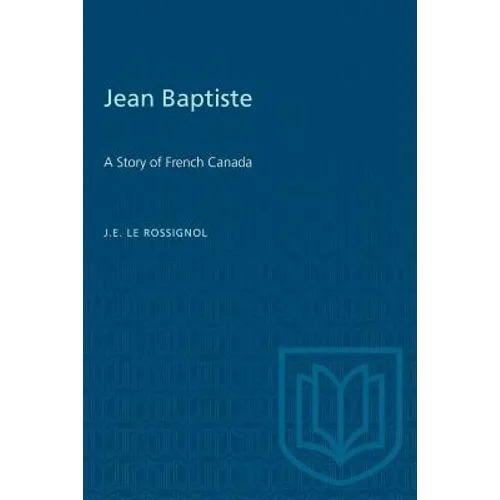 Jean Baptiste: A Story of French Canada - Paperback