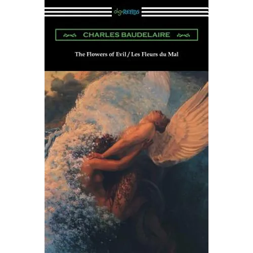 The Flowers of Evil / Les Fleurs du Mal (Translated by William Aggeler with an Introduction by Frank Pearce Sturm) - Paperback