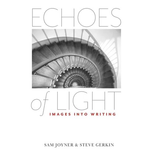 ECHOES of LIGHT - Images Into Writing - Hardcover