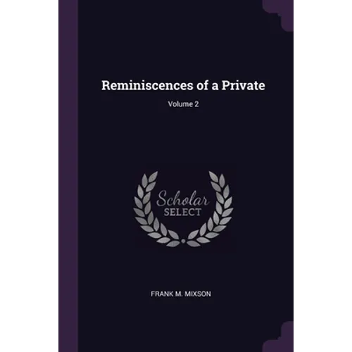 Reminiscences of a Private; Volume 2 - Paperback