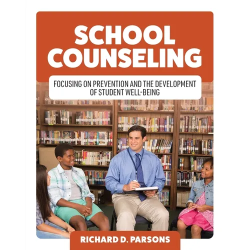 School Counseling: Focusing on Prevention and the Development of Student Well-Being - Paperback