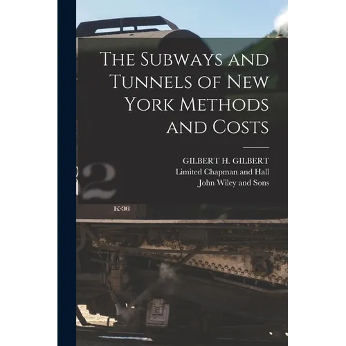 The Subways and Tunnels of New York Methods and Costs - Paperback