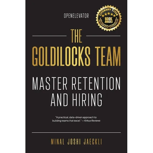 The Goldilocks Team: Master Hiring and Retention - Paperback