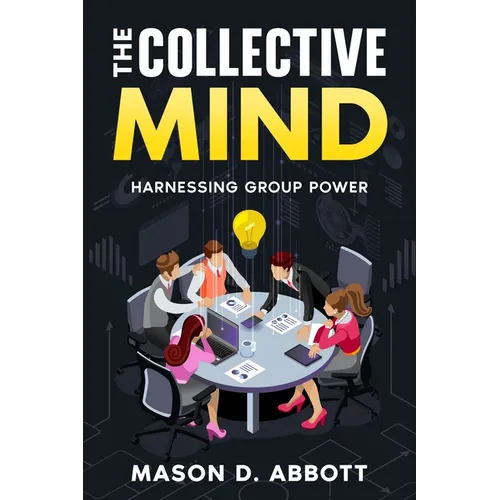The Collective Mind: Harnessing Group Power - Paperback