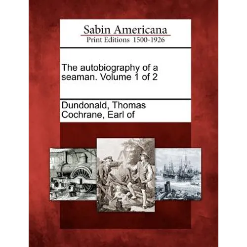 The Autobiography of a Seaman. Volume 1 of 2 - Paperback