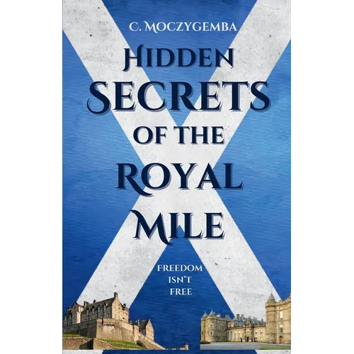 Hidden Secrets Of The Royal Mile - Paperback