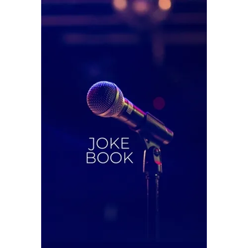 Joke Book: Joke Writing Workbook + Notebook * Great gift for aspiring Comedian * Write Comedy Jokes 6