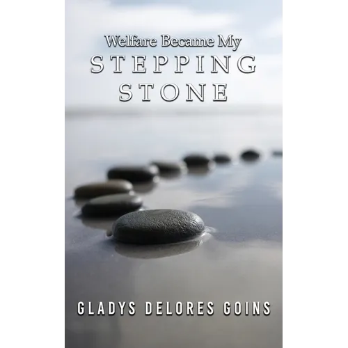 Welfare Became My Stepping Stone - Paperback