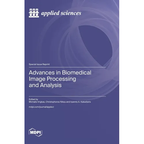Advances in Biomedical Image Processing and Analysis - Hardcover