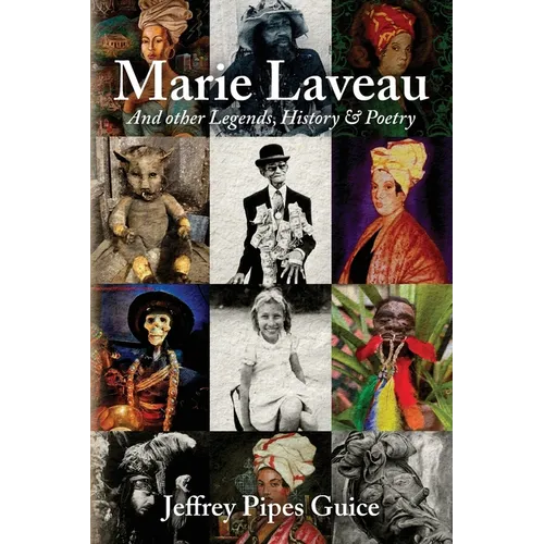 Marie Laveau: And other Legends, History & Poetry - Paperback