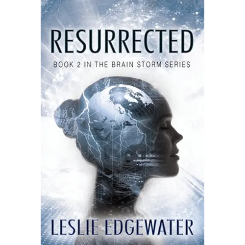 Resurrected: Book 2 in The Brain Storm Series - Paperback