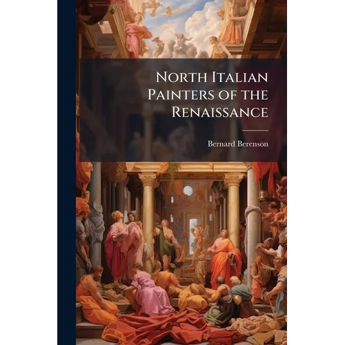 North Italian Painters of the Renaissance