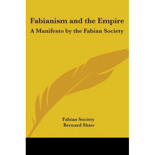Fabianism and the Empire: A Manifesto by the Fabian Society - Paperback