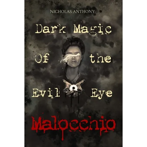 Malocchio: Dark Magic of the Evil Eye - Paperback