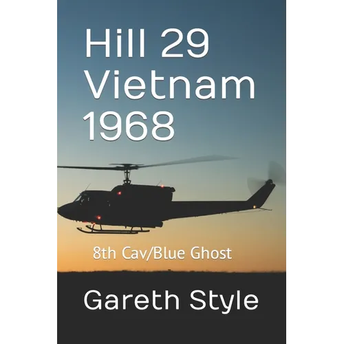Hill 29 Vietnam 1968: 8th Cav/Blue Ghost - Paperback